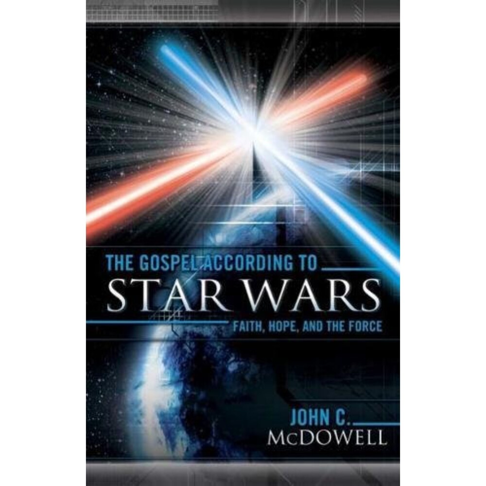 The Gospel according to Star Wars: Faith, Hope and the Force John McDowell Book